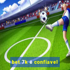 bet 7k é confiavel