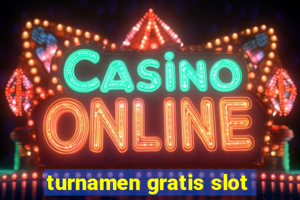 turnamen gratis slot