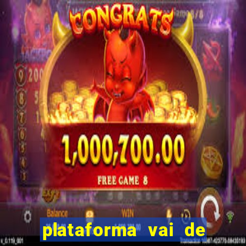 plataforma vai de bet gusttavo lima