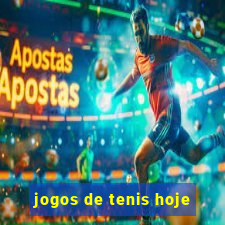 jogos de tenis hoje