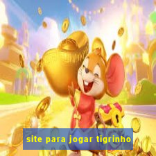 site para jogar tigrinho