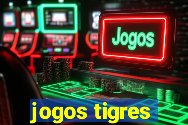 jogos tigres