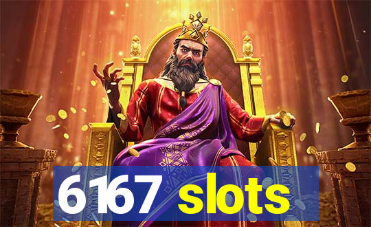 6167 slots