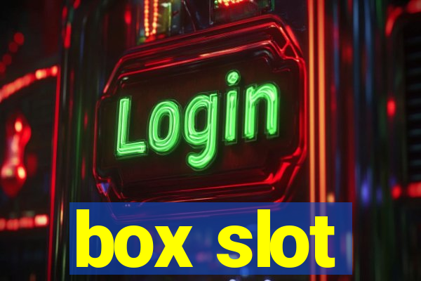 box slot