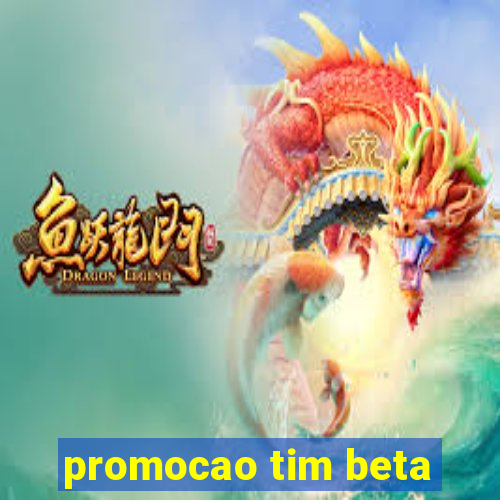 promocao tim beta