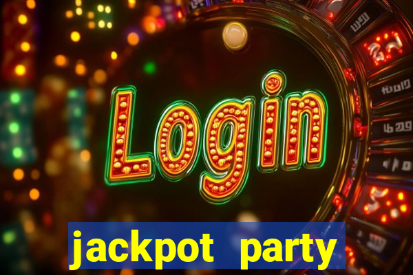 jackpot party casino slot