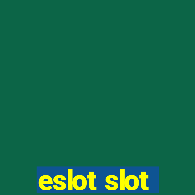 eslot slot