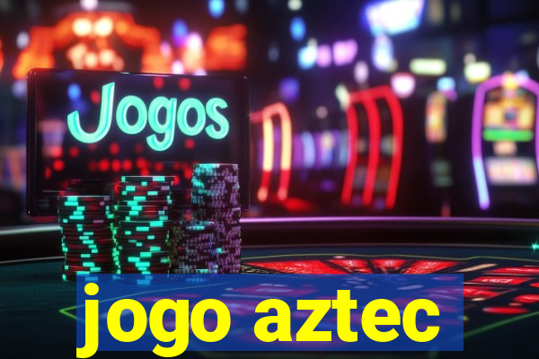 jogo aztec