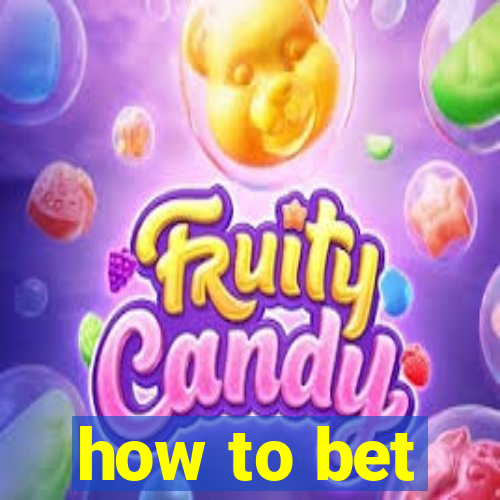 how to bet