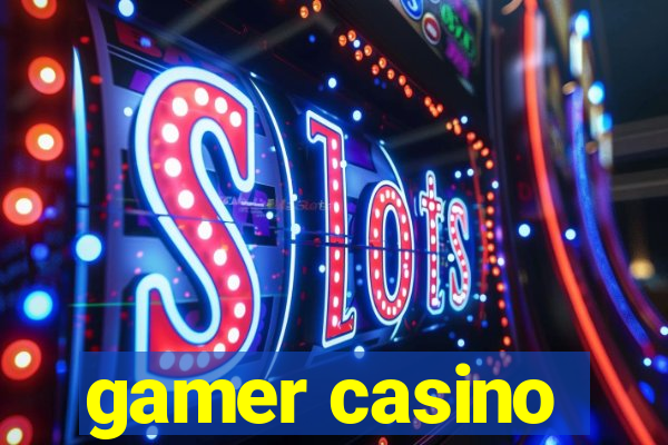 gamer casino