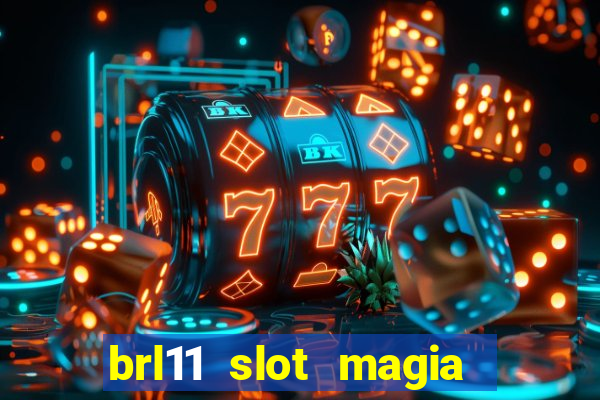 brl11 slot magia paga mesmo