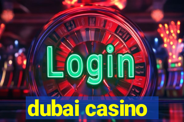 dubai casino