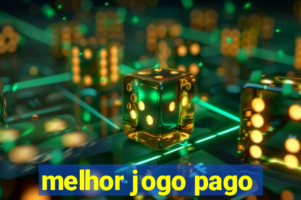 melhor jogo pago