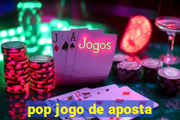 pop jogo de aposta