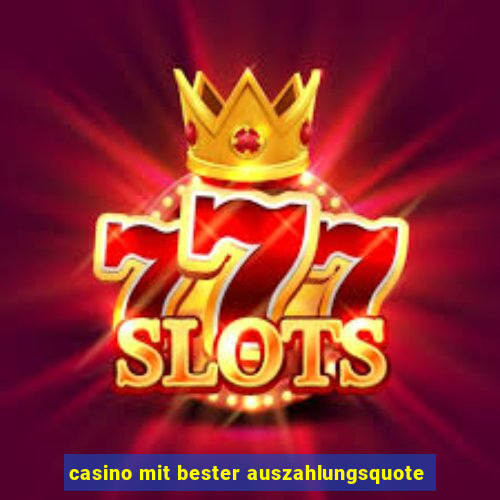 casino mit bester auszahlungsquote