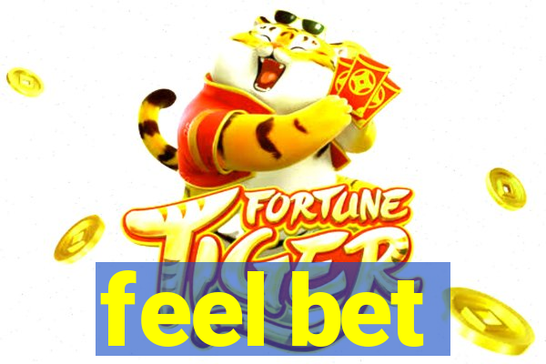 feel bet