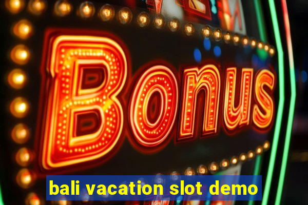 bali vacation slot demo