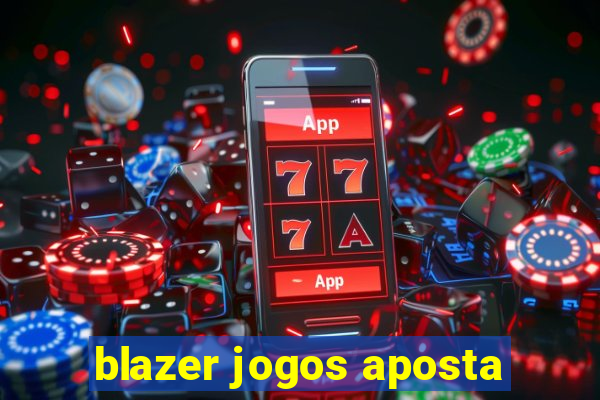 blazer jogos aposta