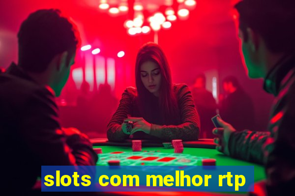 slots com melhor rtp