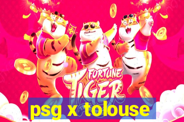 psg x tolouse