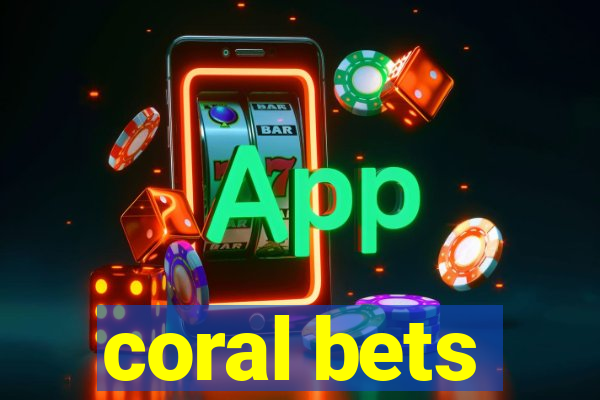 coral bets