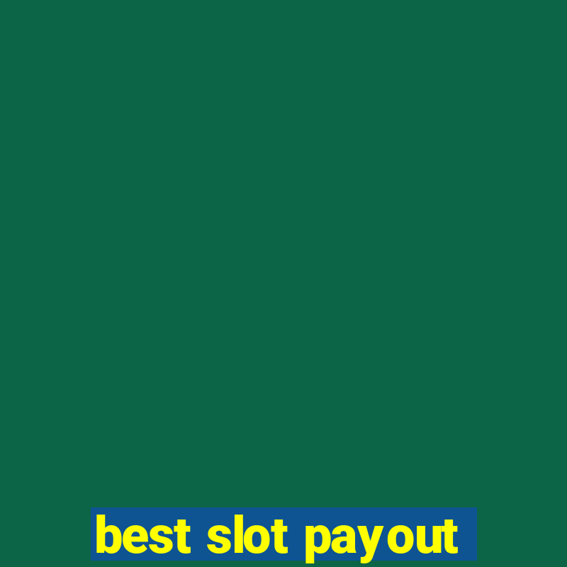 best slot payout