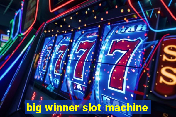 big winner slot machine