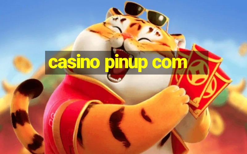 casino pinup com