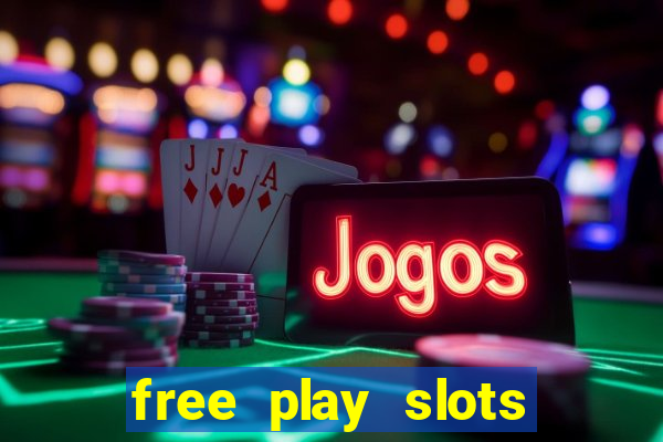 free play slots online no download