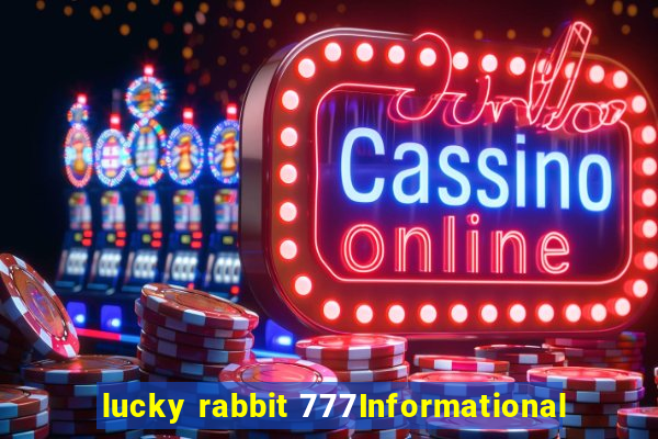 lucky rabbit 777Informational