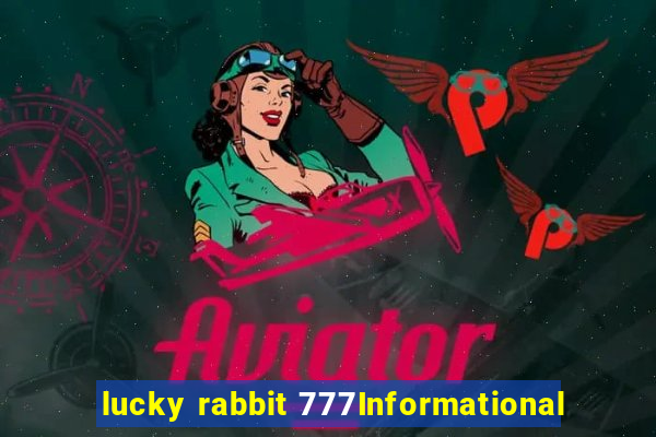 lucky rabbit 777Informational