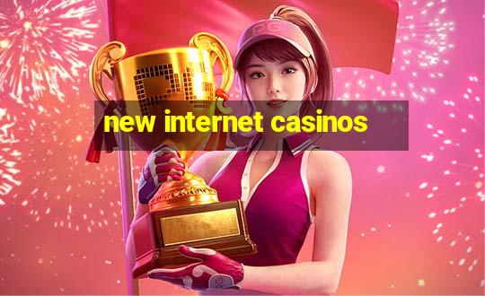 new internet casinos