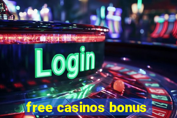 free casinos bonus