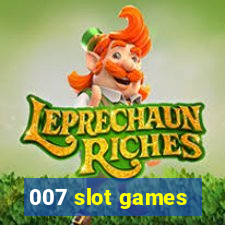 007 slot games