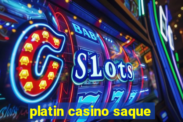 platin casino saque