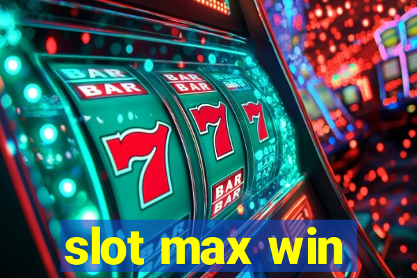 slot max win