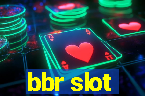 bbr slot