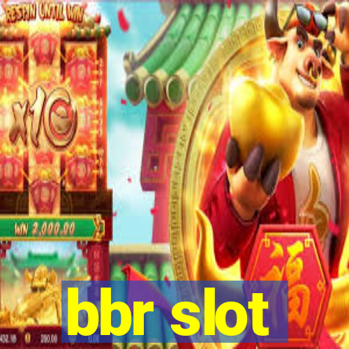 bbr slot