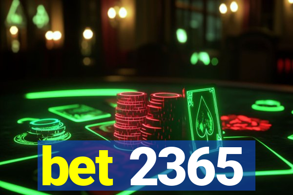 bet 2365