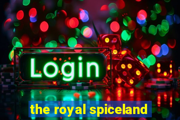 the royal spiceland