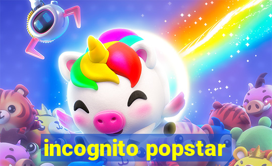 incognito popstar