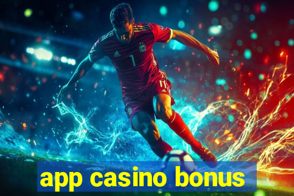 app casino bonus