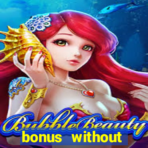 bonus without deposit betting