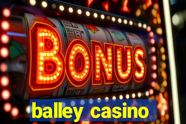 balley casino