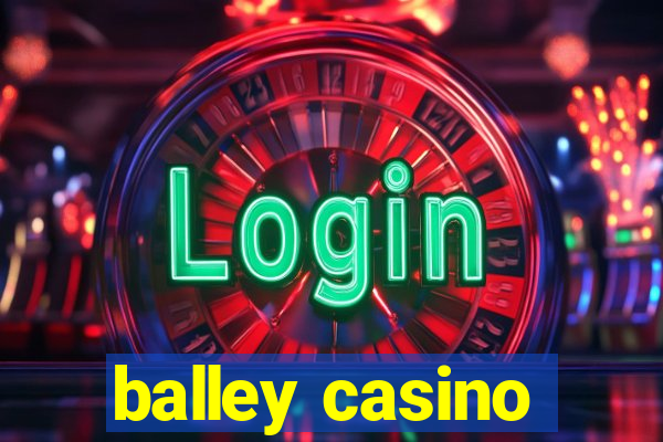 balley casino