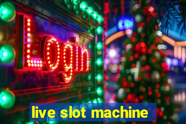 live slot machine