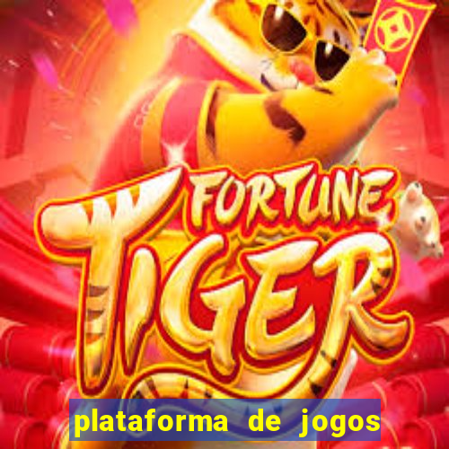 plataforma de jogos que pagam tigrinho