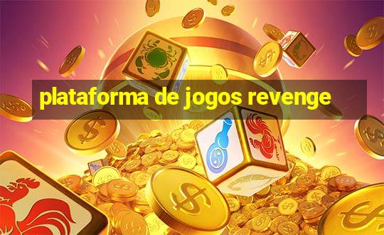 plataforma de jogos revenge