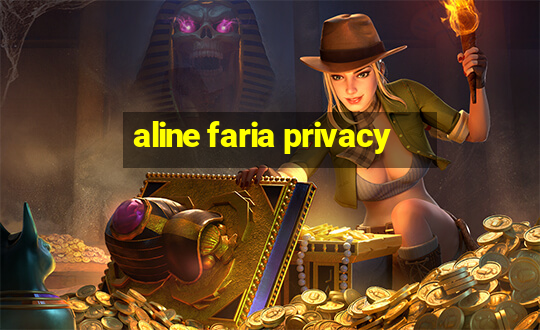 aline faria privacy