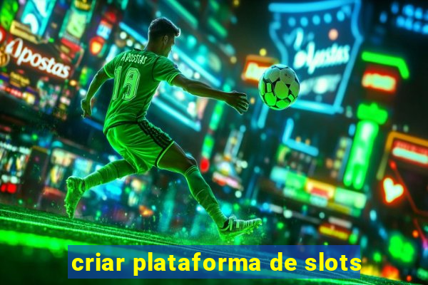 criar plataforma de slots